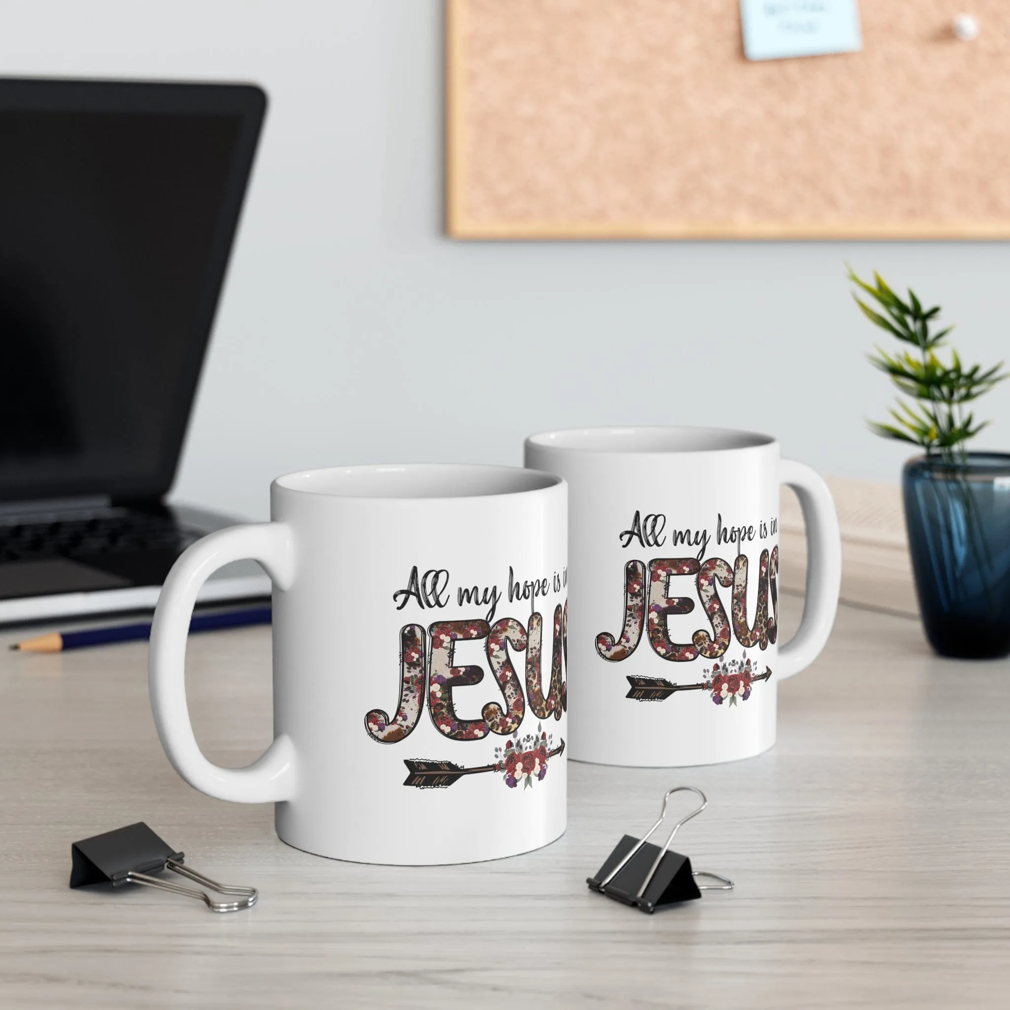 All My Hope Is In Jesus 11oz Mug