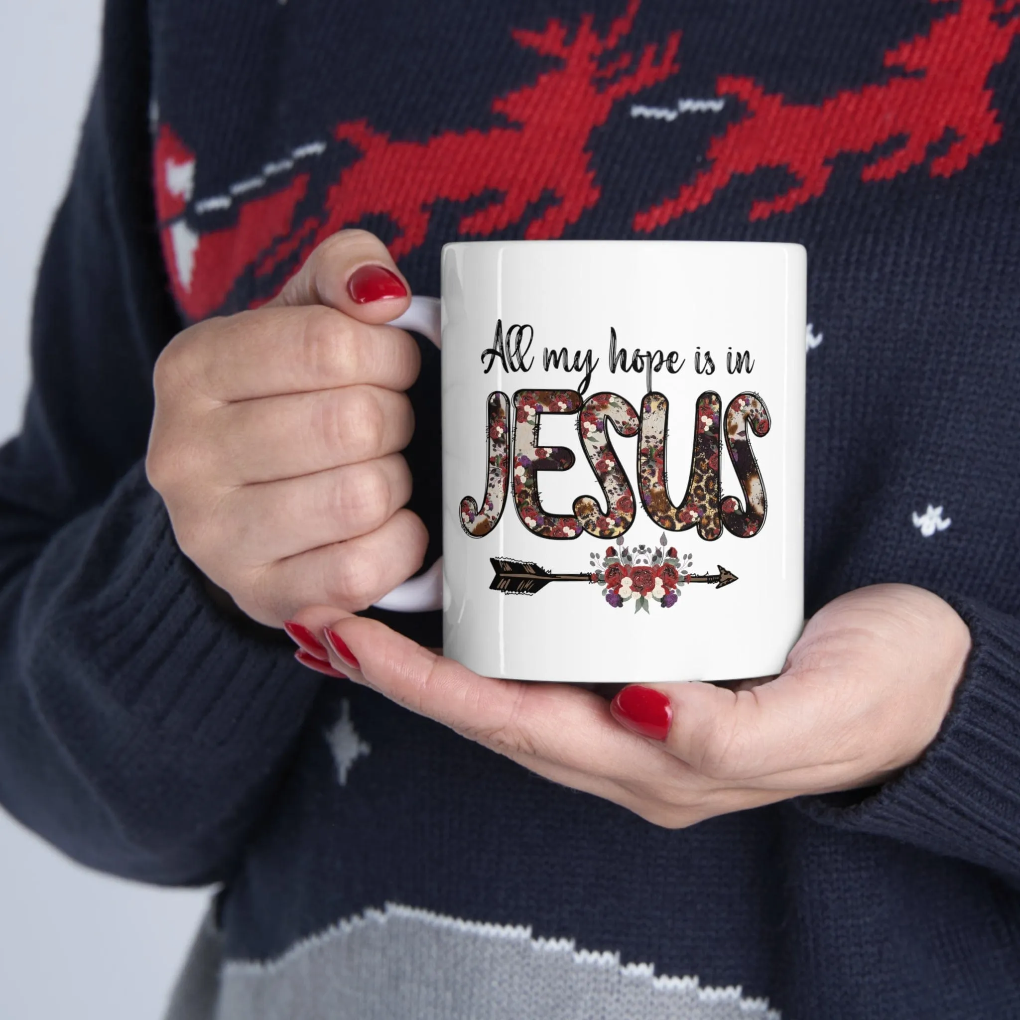 All My Hope Is In Jesus 11oz Mug