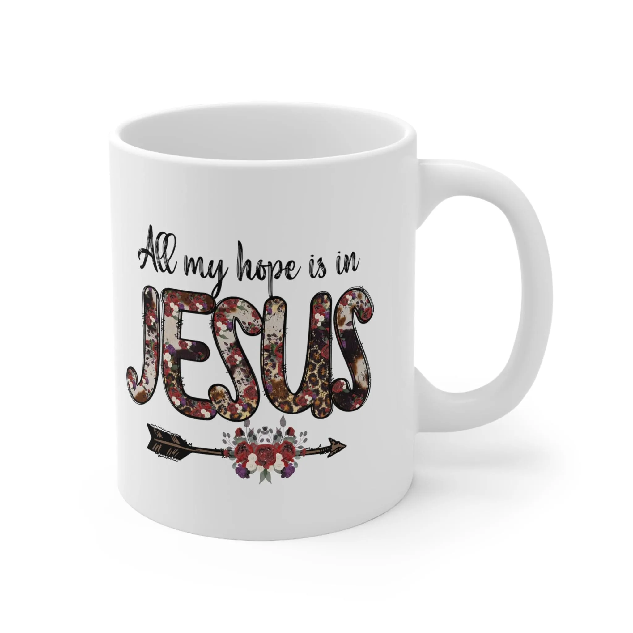 All My Hope Is In Jesus 11oz Mug