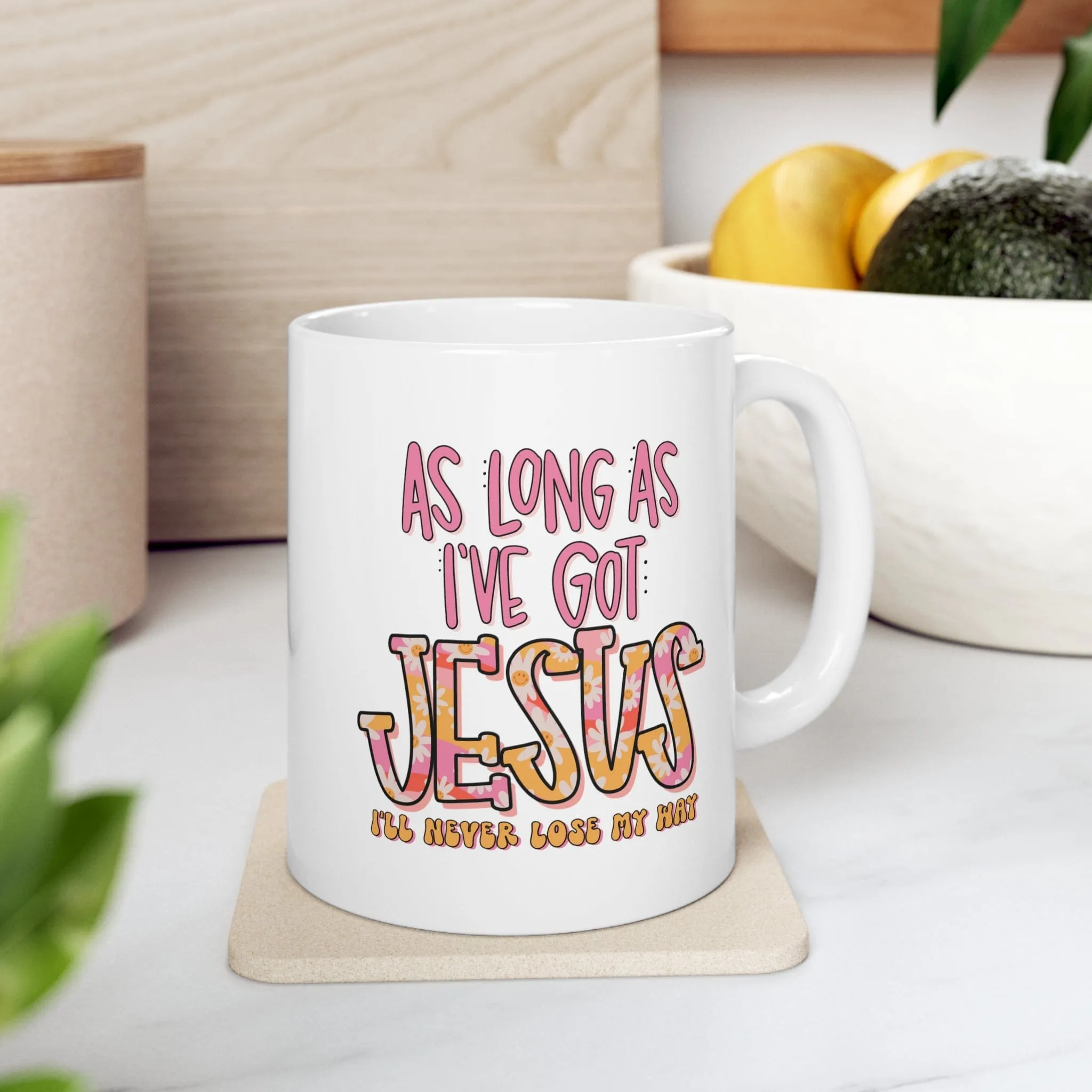 As Long As I've Got Jesus 11oz Mug