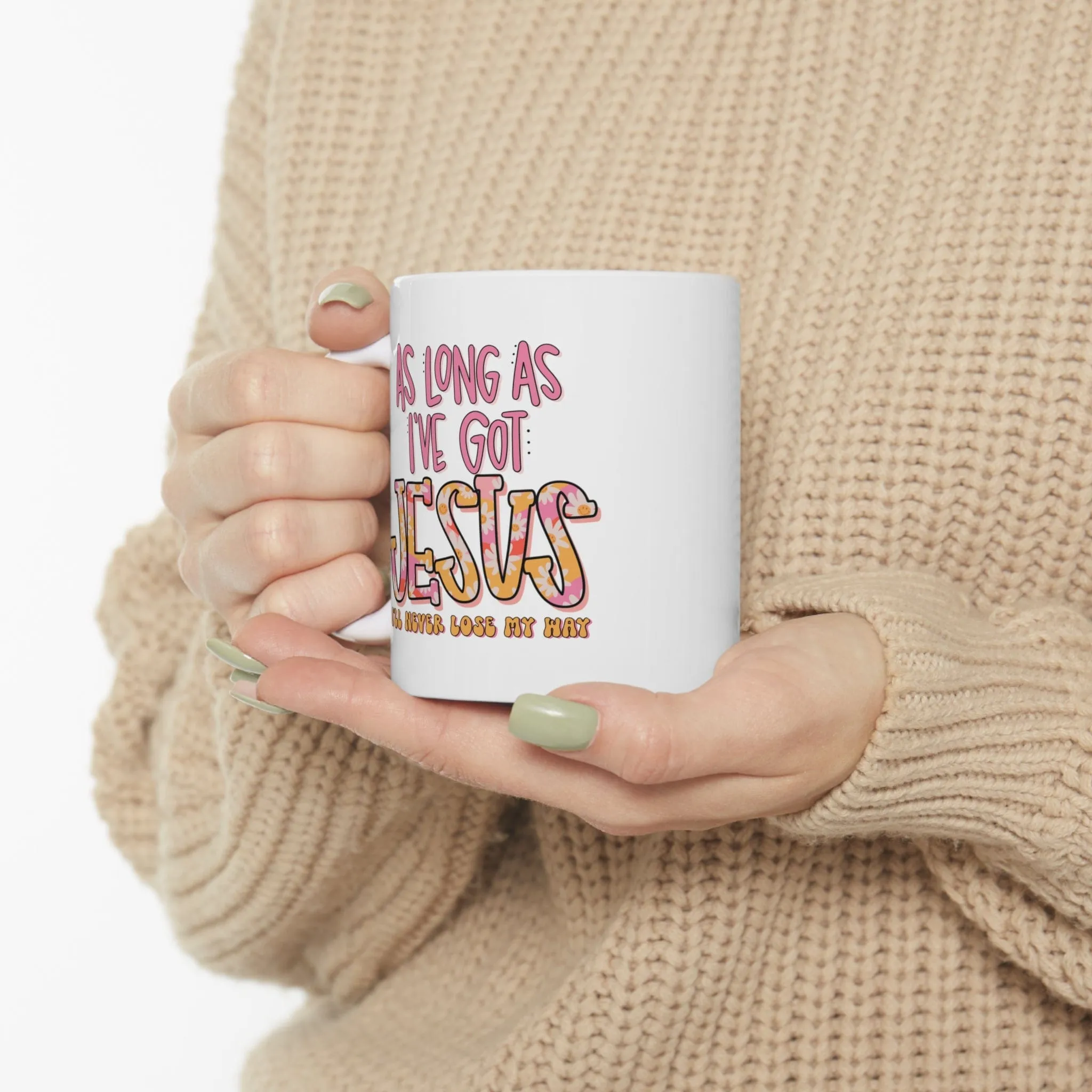 As Long As I've Got Jesus 11oz Mug