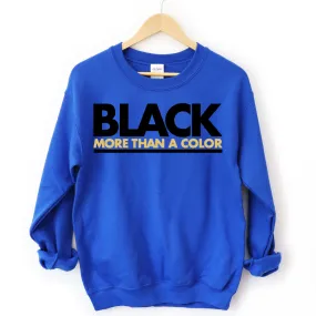 Black More Than a Color Unisex Sweatshirt