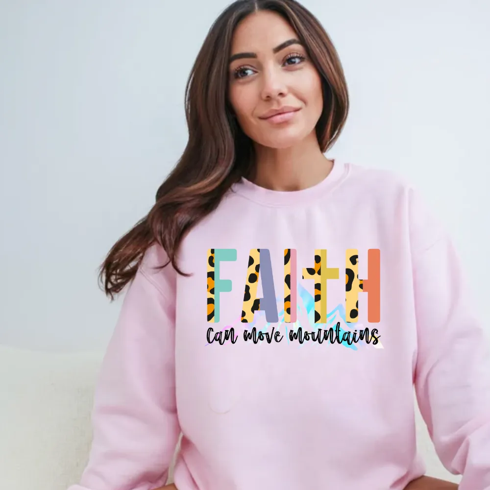 Faith Can Move Mountains Sweatshirt