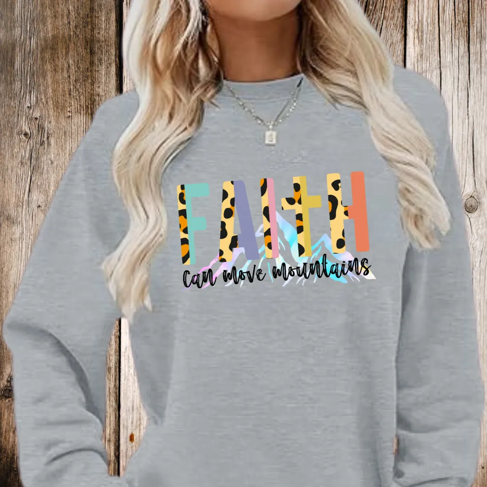 Faith Can Move Mountains Sweatshirt