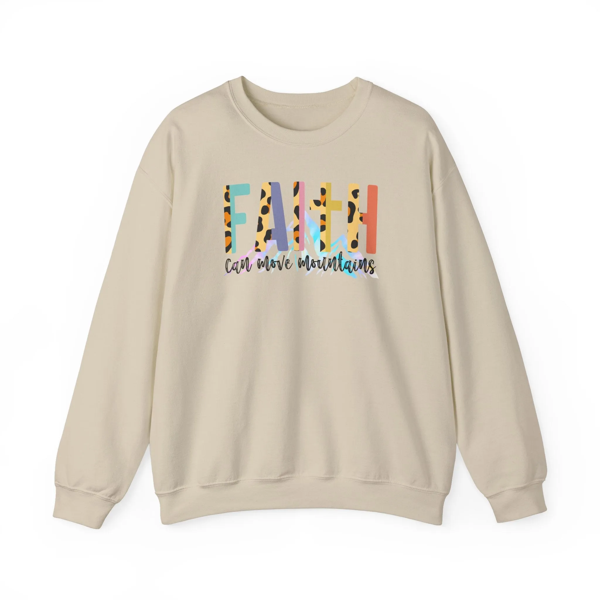 Faith Can Move Mountains Sweatshirt