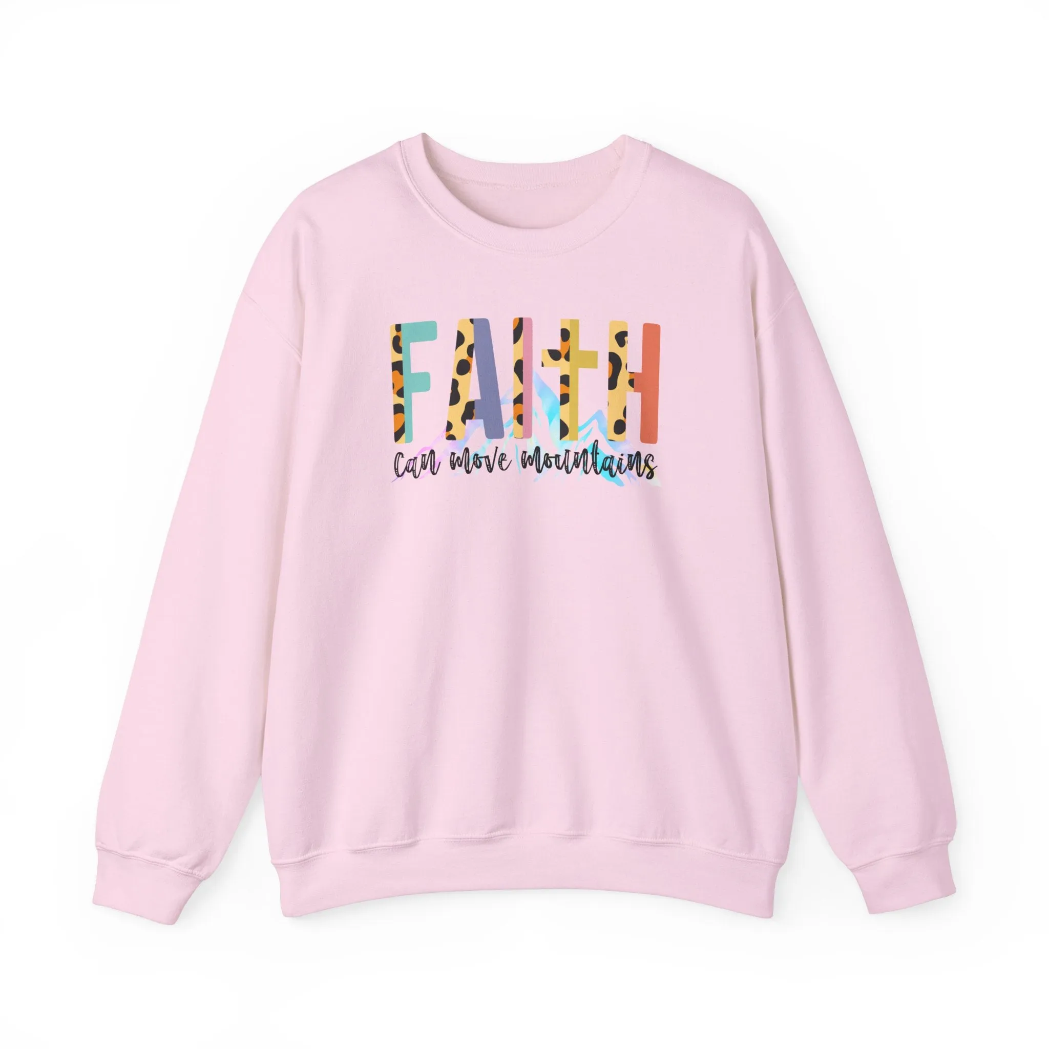 Faith Can Move Mountains Sweatshirt