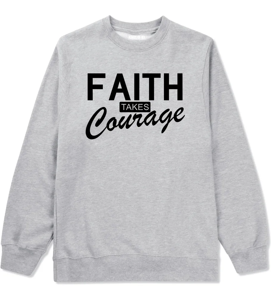 Faith Takes Courage Religious Mens Crewneck Sweatshirt