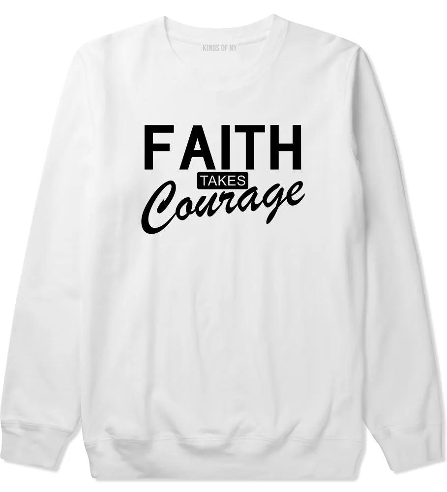 Faith Takes Courage Religious Mens Crewneck Sweatshirt