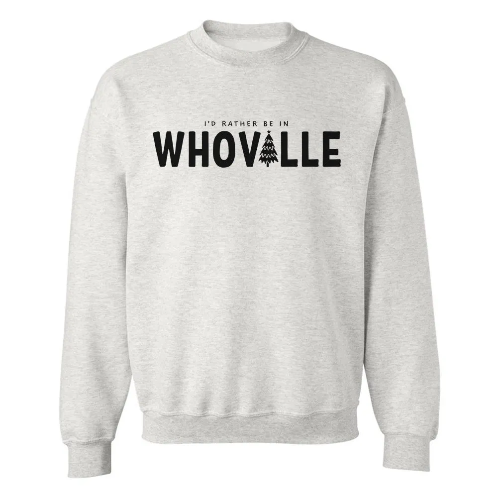 'I'd Rather Be In Whoville' Crewneck Sweatshirt